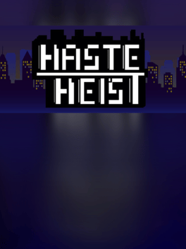 Haste Heist