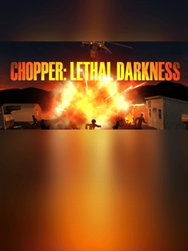Chopper: Lethal darkness