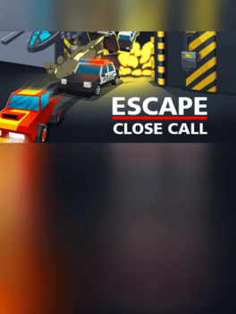 Escape: Close Call