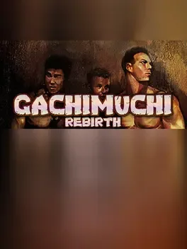 Gachimuchi Rebirth