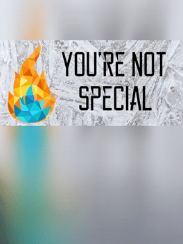 You're Not Special