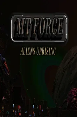MT Force Aliens Uprising