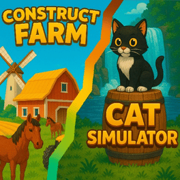 Construct Farm / Cat Simulator