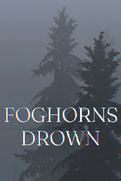 Foghorns Drown