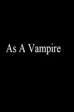 As A Vampire
