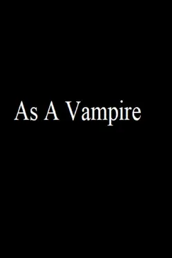 As A Vampire