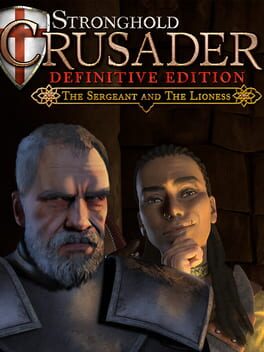 Stronghold Crusader: Definitive Edition - The Sergeant & The Lioness