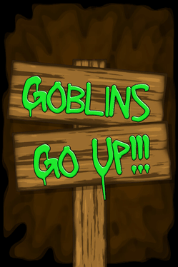 Goblins Go Up!