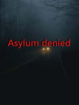 Asylum Denied