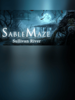 Sable Maze: Sullivan River