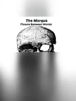 The Morgue Fissure Between Worlds