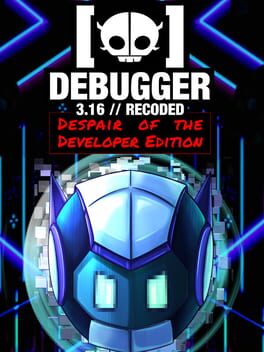 Debugger 3.16: Recoded - Despair of the Developer Edition