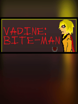 Vadine: Bite-Man