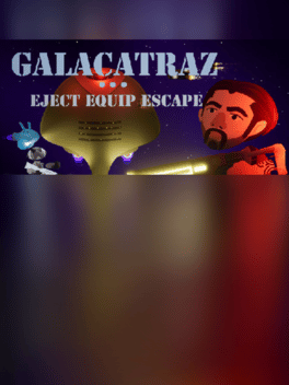 Galacatraz: Eject Equip Escape