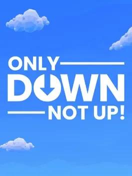 Only Down: Not Up!
