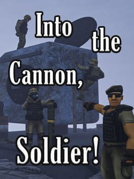 Into the Cannon, Soldier! game cover