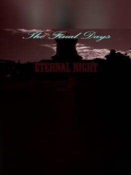 The Final Days: Eternal Night