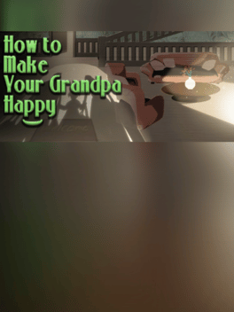 How to Make Your Grandpa Happy