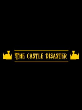 The Castle Disaster