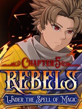 Rebels: Under the Spell of Magic - Chapter 5