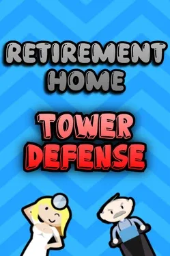 Retirement Home Tower Defense