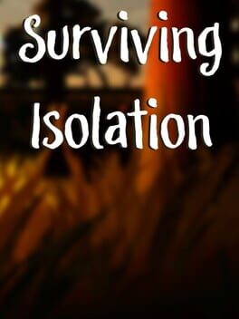 Surviving Isolation