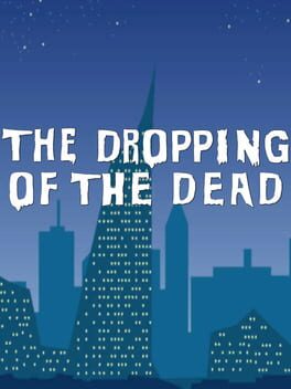 The Dropping of the Dead
