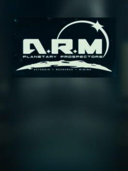 ARM: Planetary Prospectors Asteroid Resource Mining