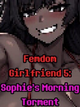 Femdom Girlfriend 5: Sophie's Morning Torment