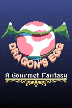 Dragon's Egg: A Gourmet Fantasy