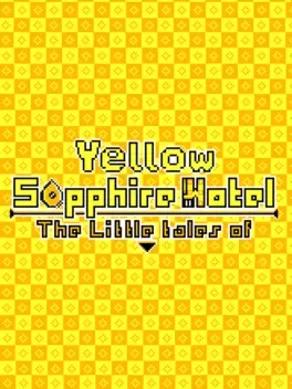 Yellow Sapphire Hotel: The Little Tales Of