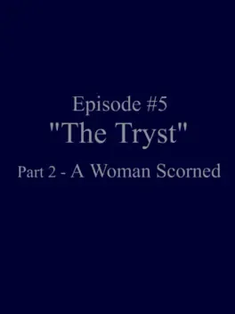 Ambition Episode 5: The Tryst Part 2 "A Woman Scorned"