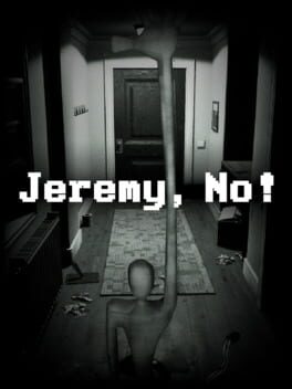 Jeremy, No!