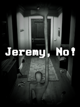 Jeremy, No!