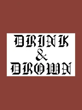 Drink & Drown