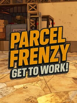 Parcel Frenzy: Get To Work!