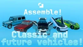 Assemble!: Classic and Future Vehicles