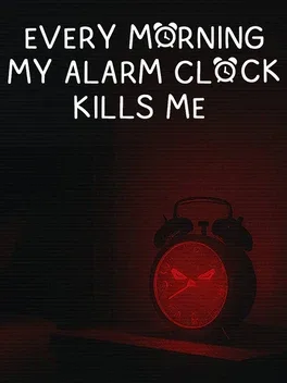 Portada de EVERY MORNING MY ALARM CLOCK KILLS ME