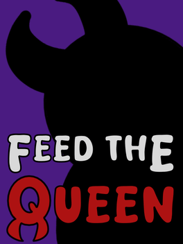 Feed The Queen