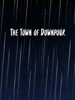 The Town of Downpour