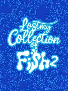 Portada de Lost my Collection of Fish 2