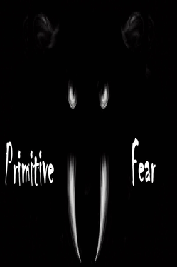Primitive Fear