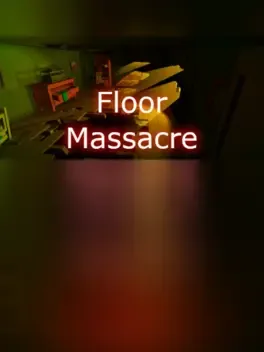 Floor Massacre