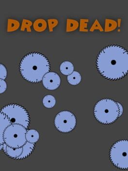 Drop Dead!