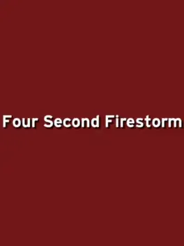 Four Second Firestorm