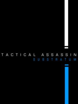 Tactical Assassin: Substratum