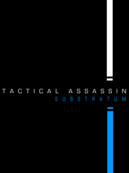Tactical Assassin: Substratum
