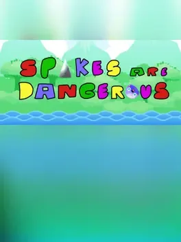 Spikes Are Dangerous