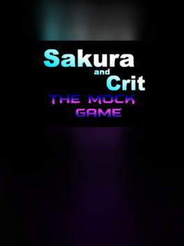 Sakura and Crit: The Mock Game