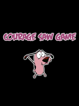 Courage Saw Game